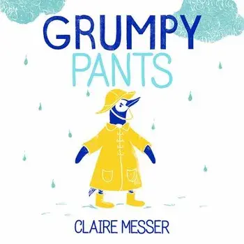 Grumpy Pants, Paperback/Claire Messer