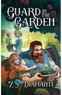 Guard in the Garden: A Cozy Fantasy - Z. S. Diamanti