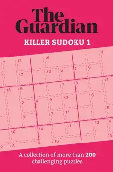 Guardian Killer Sudoku 1. A collection of more than 200 challenging puzzles, Paperback/The Guardian