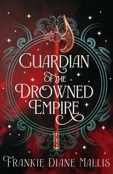 Guardian of the Drowned Empire. the second book in the Drowned Empire romantasy series, Paperback/Frankie Diane Mallis