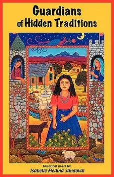 Guardians of Hidden Traditions, Paperback/Isabelle Medina-Sandoval