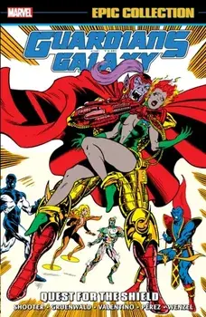 Guardians of The Galaxy Epic Collection: Quest For The Shield, Paperback/Bill Mantlo