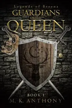 Guardians of the Queen, Paperback/M. K. Anthony