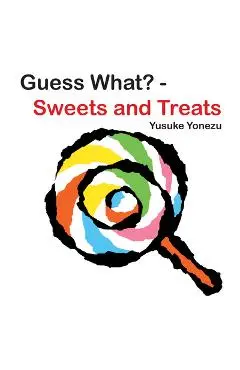 Guess What?-Sweets and Treats - Yusuke Yonezu