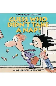 Guess Who Didn't Take a Nap? - Rick Kirkman