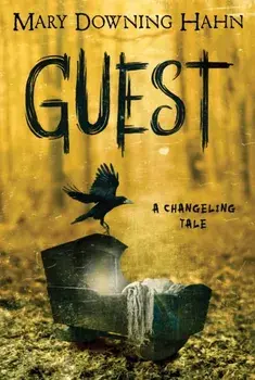Guest: A Changeling Tale, Paperback/Mary Downing Hahn