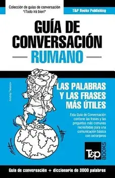 Guía de Conversación Espańol-Rumano Y Vocabulario Temático de 3000 Palabras, Paperback/Andrey Taranov