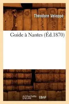 Guide a Nantes (Ed.1870), Paperback/Veloppe T.