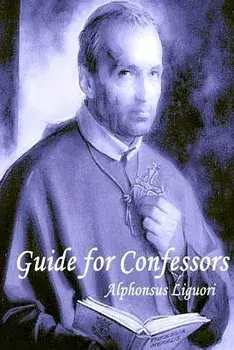Guide for Confessors, Paperback/Alphonsus Liguori
