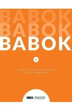 Guide to Business Analysis Body of Knowledge (Babok Guide)