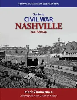 Guide to Civil War Nashville (2nd Edition), Paperback/Mark Zimmerman