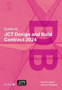 Guide to JCT Design and Build Contract 2024 2025. 5 Revised edition, Paperback/Manos Stellakis