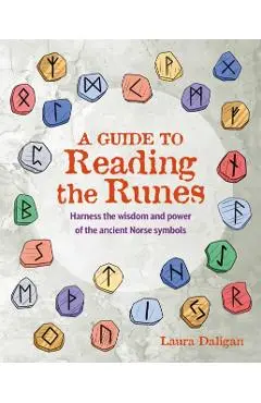 Guide to Reading the Runes - Laura Daligan