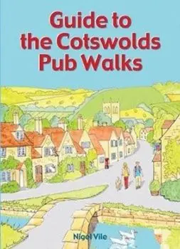 Guide to the Cotswolds Pub Walks, Paperback/Nigel Vile