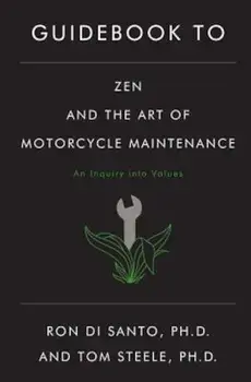 Guidebook to Zen and the Art of Motorcycle Maintenance: The American Revolution: 1763-1783, Paperback/Ron Di Santo