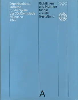Guidelines and Standards for the Visual Design: The Games of the XX Olympiad Munich 1972, Hardcover/Otl Aicher
