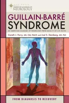 Guillain-Barre Syndrome: From Diagnosis to Recovery, Paperback/Gareth J. Parry