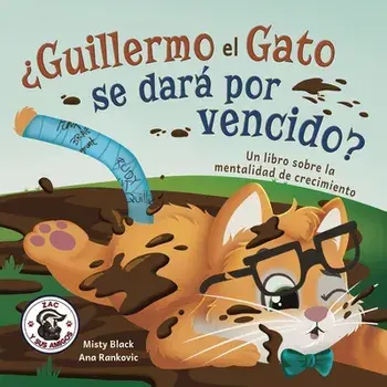 Guillermo el Gato puede hacer cosas difíciles: Un libro sobre la mentalidad de crecimiento, Paperback/Misty Black