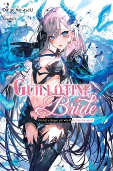 Guillotine Bride, Vol. 1, Paperback/Daigo Murasaki