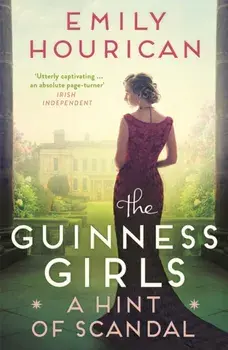 Guinness Girls: A Hint of Scandal, Paperback/Emily Hourican