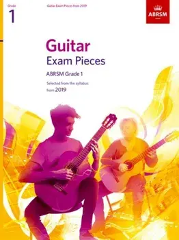 Guitar Exam Pieces from 2019, ABRSM Grade 1. Selected from the syllabus starting 2019, Sheet Map/ABRSM