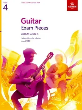 Guitar Exam Pieces from 2019, ABRSM Grade 4. Selected from the syllabus starting 2019, Sheet Map/ABRSM