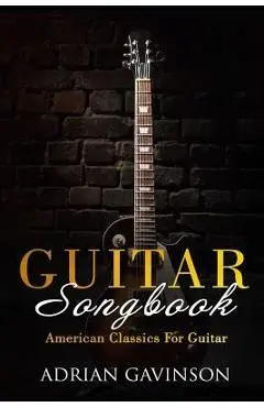 Guitar Songbook: American Classics for Guitar - Adrian Gavinson