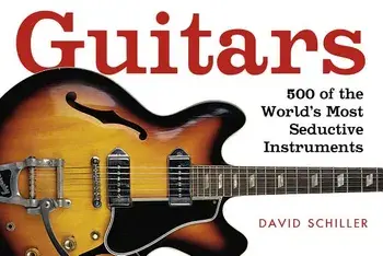 Guitars: A Celebration of Pure Mojo, Paperback/David Schiller