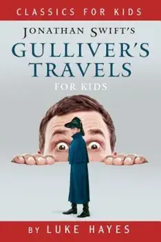 Gulliver's Travels for Kids, Paperback/Luke Hayes