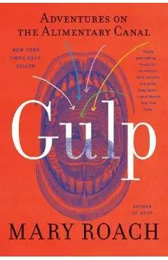 Gulp: Adventures on the Alimentary Canal - Mary Roach
