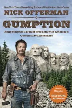 Gumption: Relighting the Torch of Freedom with America's Gutsiest Troublemakers, Paperback/Nick Offerman