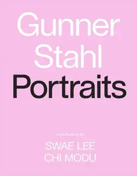 Gunner Stahl: Portraits: I Have So Much to Tell You, Hardcover/Gunner Stahl