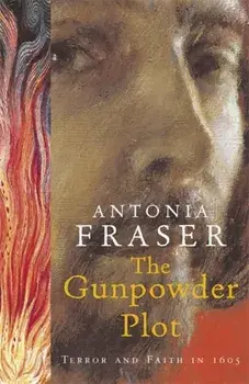 Gunpowder Plot. Terror And Faith In 1605, Paperback/Lady Antonia Fraser