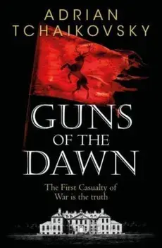 Guns of the Dawn, Paperback/Adrian Tchaikovsky