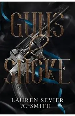 Guns & Smoke - Lauren Sevier