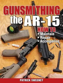 Gunsmithing - The Ar-15, Paperback/Patrick Sweeney