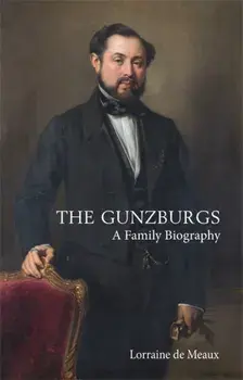Gunzburgs. A Family Biography, Hardback/Lorraine de Meaux