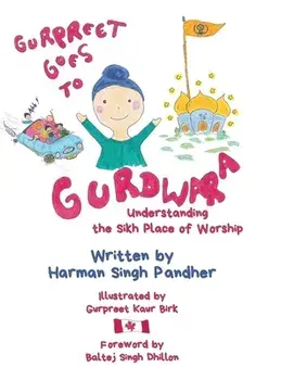 Gurpreet Goes to Gurdwara: Understanding the Sikh Place of Worship, Hardcover/Harman Singh Pandher