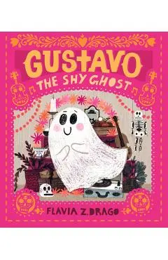 Gustavo, the Shy Ghost - Flavia Z. Drago