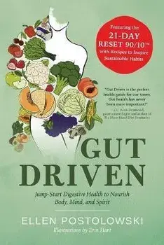 Gut Driven: Jump-Start Digestive Health to Nourish Body, Mind, and Spirit, Paperback/Ellen Postolowski
