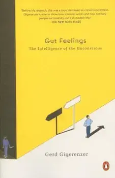 Gut Feelings: The Intelligence of the Unconscious, Paperback/Gerd Gigerenzer