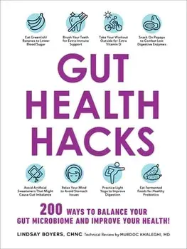 Gut Health Hacks: 200 Ways to Balance Your Gut Microbiome and Improve Your Health!, Paperback/Lindsay Boyers