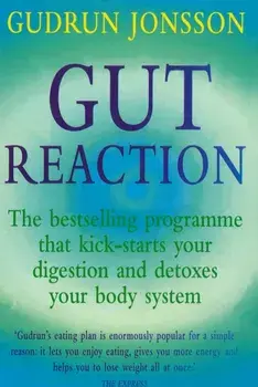 Gut Reaction. A day-by-day programme for choosing and combining foods for better health and easy weight loss, Paperback/Gudrun Jonsson