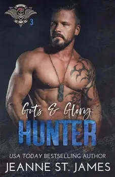 Guts and Glory - Hunter, Paperback/Jeanne St James