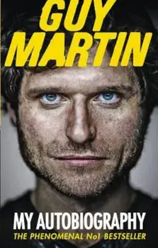 Guy Martin: My Autobiography, Paperback/Guy Martin