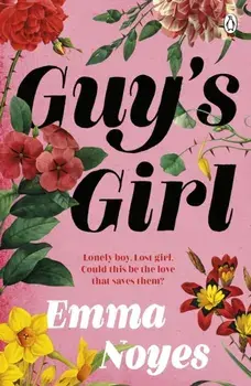 Guy's Girl. An unforgettable new love story, Paperback/Emma Noyes