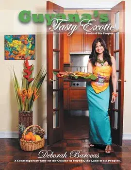 Guyana's Tasty Exotic: Foods of Six People, Paperback/Deborah Barocas