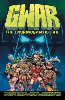 Gwar: The Enormogantic Fail, Paperback/Matt Maguire