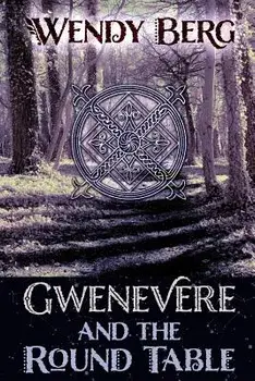 Gwenevere and the Round Table, Paperback/Wendy Berg