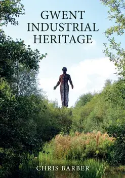 Gwent Industrial Heritage, Paperback/***